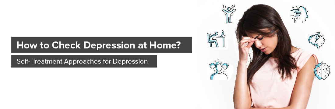 How to Check Depression at Home? Self-Treatment Approaches for Depression